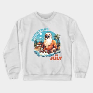 Christmas in july Crewneck Sweatshirt